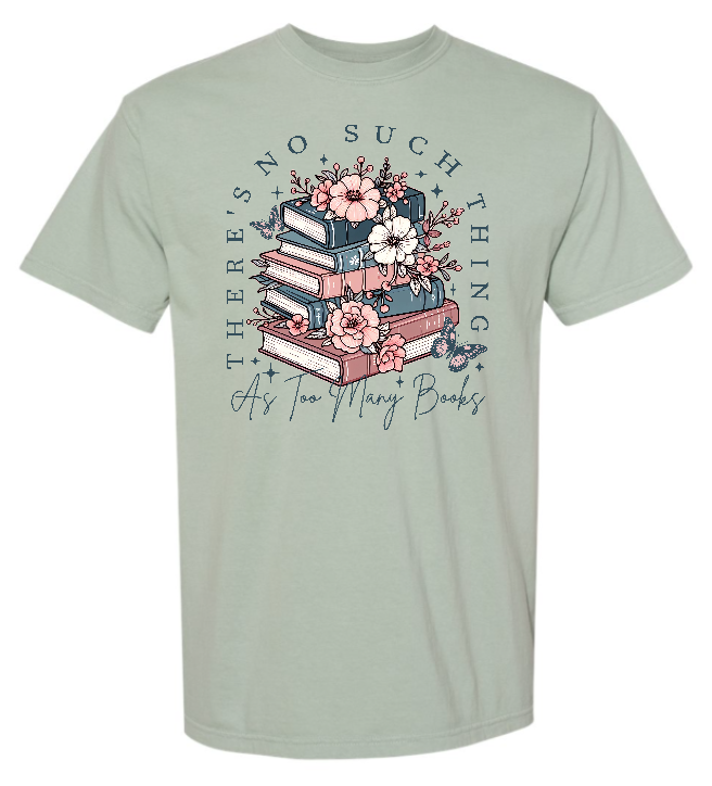 No Such Thing as too Many Books Tee